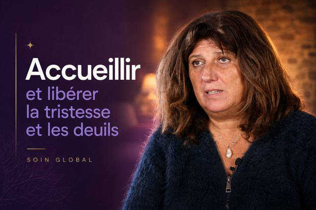 Accueillir la tristesse et les deuils